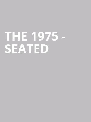 The 1975 - Seated at O2 Arena